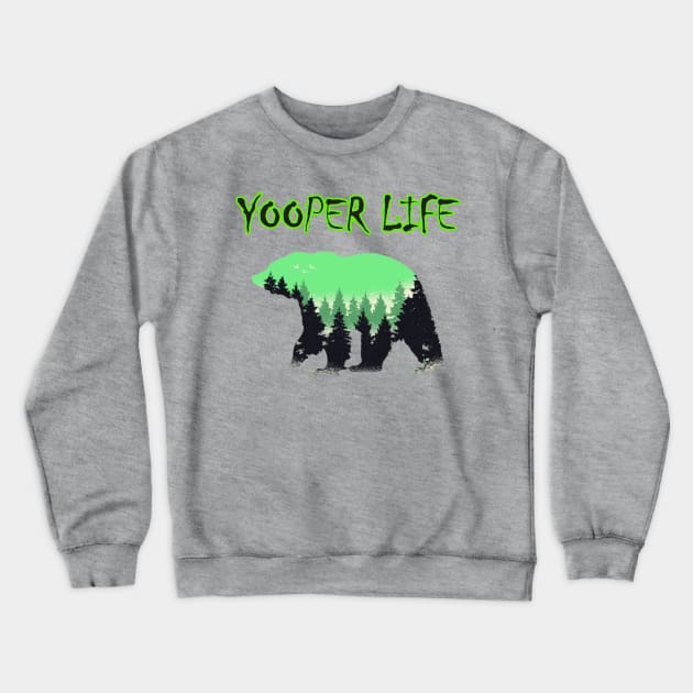 YOOPER LIFE BEAR Crewneck Sweatshirt by The Yooper Life